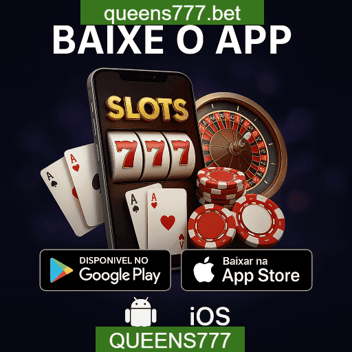 QUEENS777 App Mobile - Android e iOS